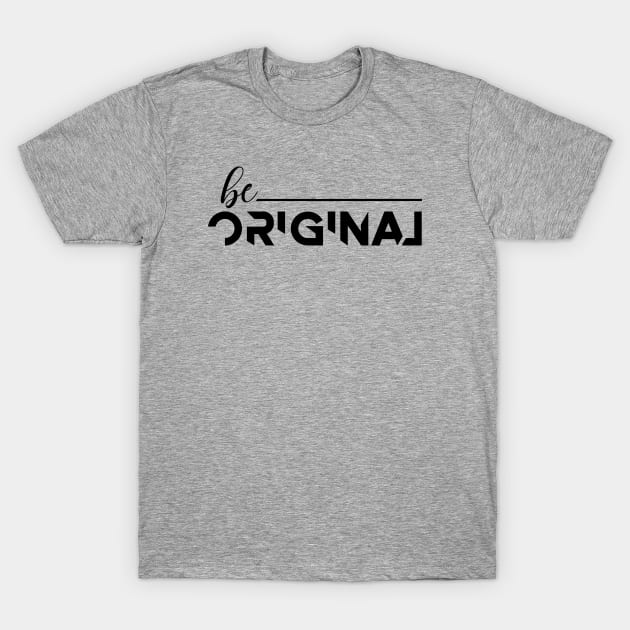 Be Original, Vintage Typography Groovy T-Shirt by admeral